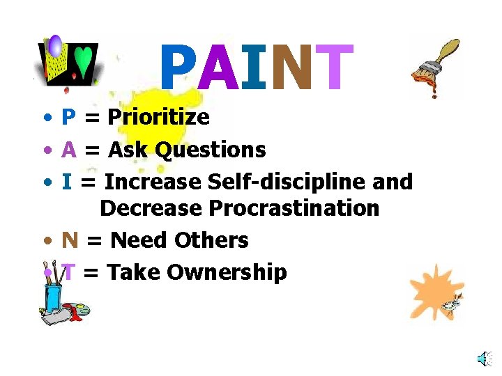 PAINT • P = Prioritize • A = Ask Questions • I = Increase