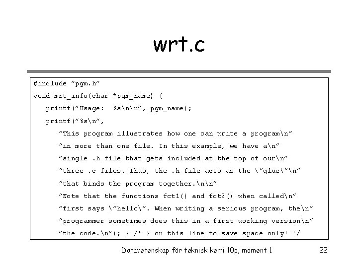 wrt. c #include ”pgm. h” void mrt_info(char *pgm_name) { printf(”Usage: %snn”, pgm_name); printf(”%sn”, ”This