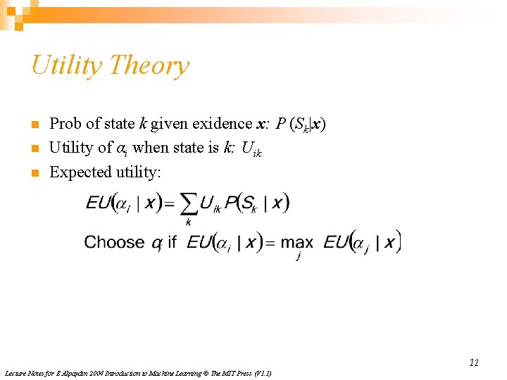 Utility Theory n n n Prob of state k given exidence x: P (Sk|x)