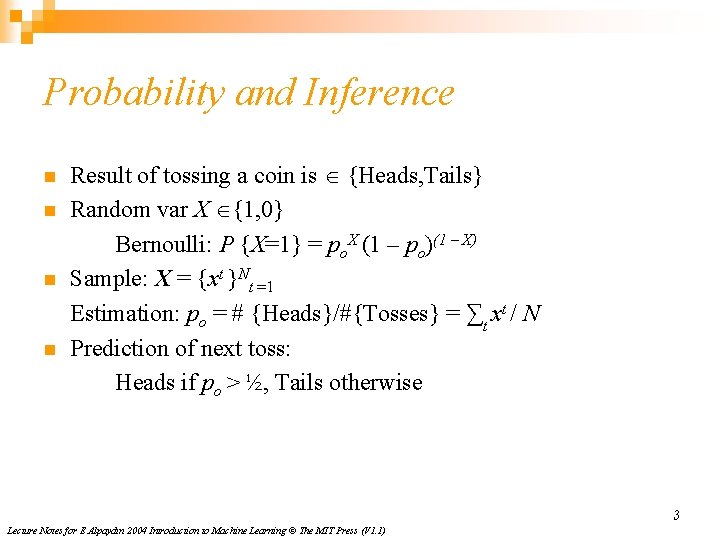 Probability and Inference n n Result of tossing a coin is Î {Heads, Tails}