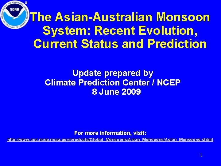 The Asian-Australian Monsoon System: Recent Evolution, Current Status and Prediction Update prepared by Climate