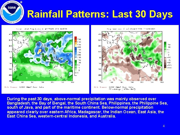 Rainfall Patterns: Last 30 Days During the past 30 days, above-normal precipitation was mainly