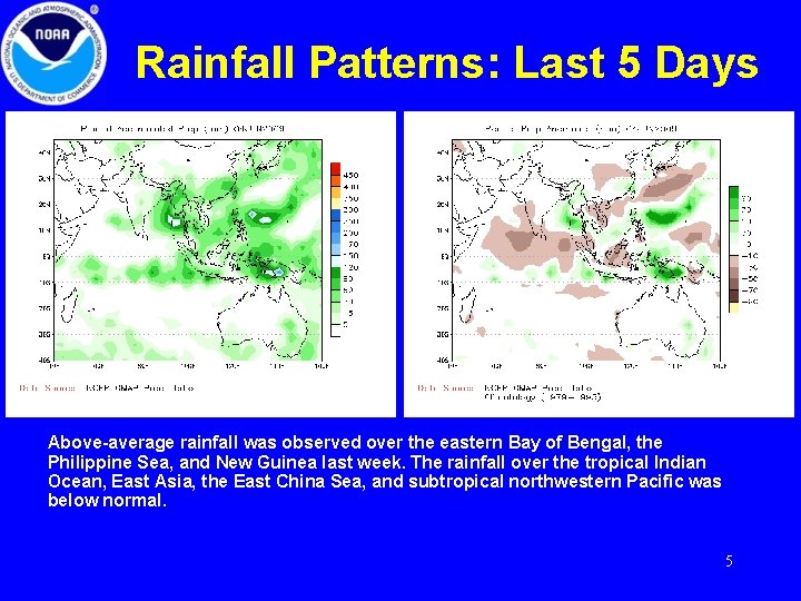 Rainfall Patterns: Last 5 Days Above-average rainfall was observed over the eastern Bay of