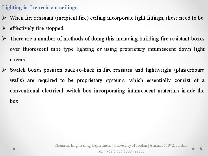 Lighting in fire resistant ceilings Ø When fire resistant (incipient fire) ceiling incorporate light