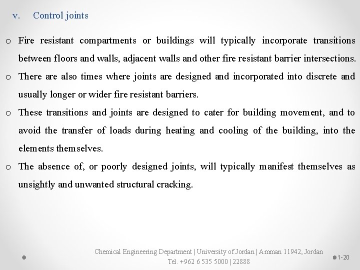 v. Control joints o Fire resistant compartments or buildings will typically incorporate transitions between
