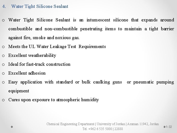 4. Water Tight Silicone Sealant o Water Tight Silicone Sealant is an intumescent silicone