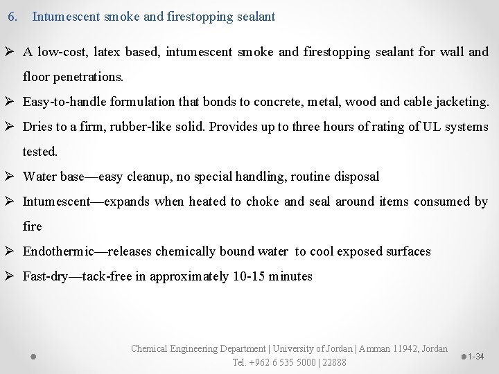 6. Intumescent smoke and firestopping sealant Ø A low-cost, latex based, intumescent smoke and