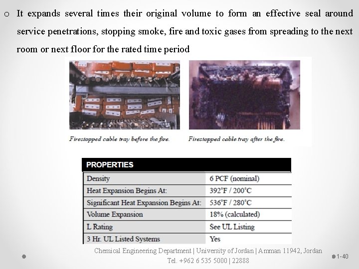 o It expands several times their original volume to form an effective seal around