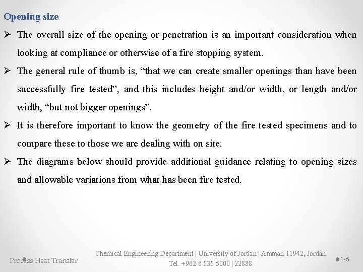 Opening size Ø The overall size of the opening or penetration is an important
