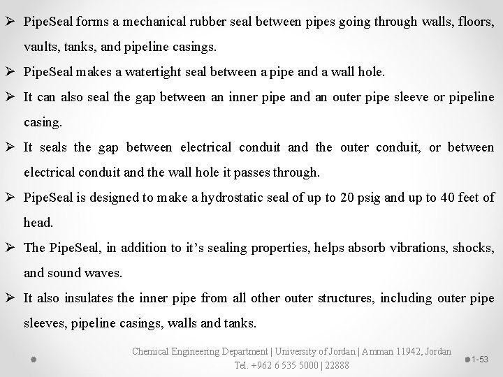 Ø Pipe. Seal forms a mechanical rubber seal between pipes going through walls, floors,