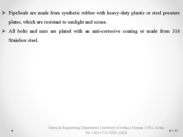 Ø Pipe. Seals are made from synthetic rubber with heavy-duty plastic or steel pressure