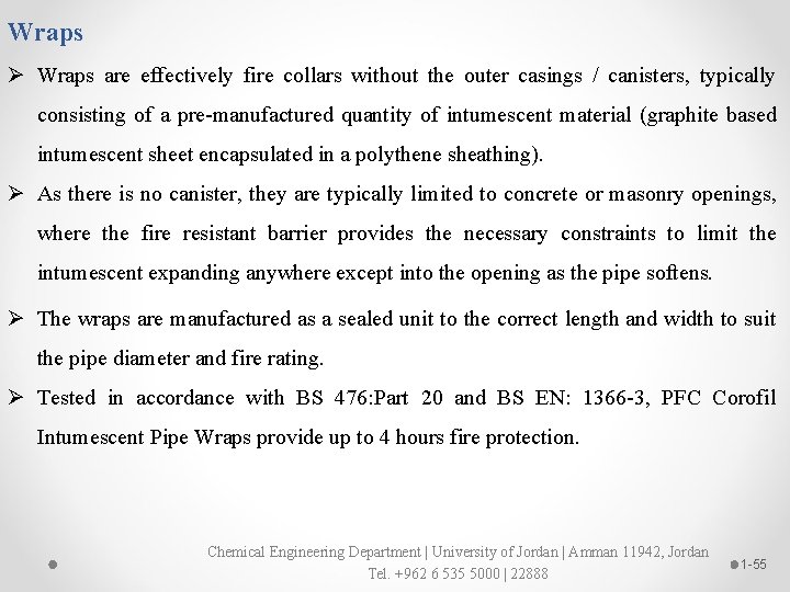 Wraps Ø Wraps are effectively fire collars without the outer casings / canisters, typically