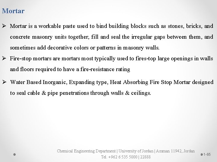 Mortar Ø Mortar is a workable paste used to bind building blocks such as