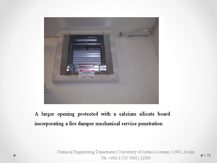 A larger opening protected with a calcium silicate board incorporating a fire damper mechanical