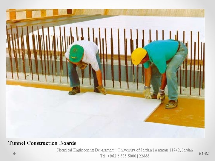 Tunnel Construction Boards Chemical Engineering Department | University of Jordan | Amman 11942, Jordan