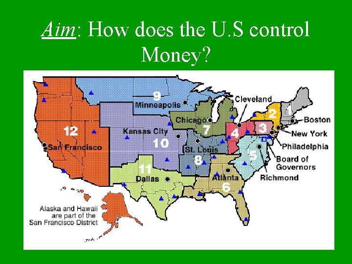 Aim: How does the U. S control Money? 