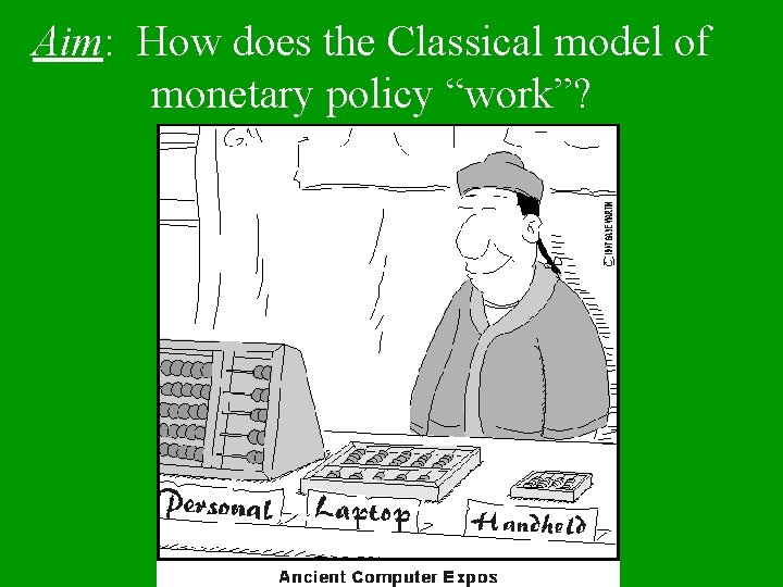 Aim: How does the Classical model of monetary policy “work”? 