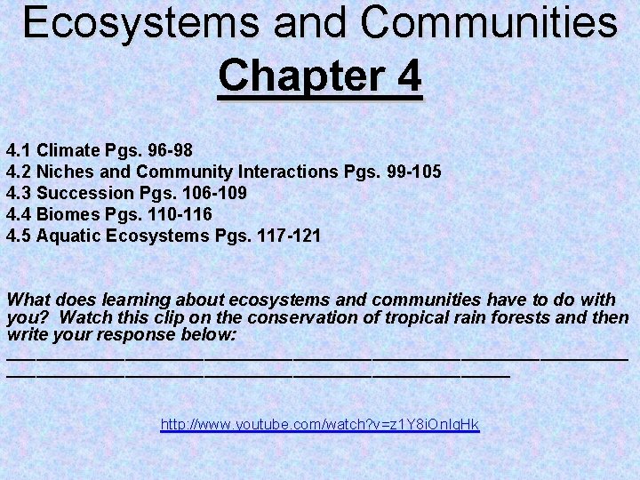 Ecosystems and Communities Chapter 4 4. 1 Climate Pgs. 96 -98 4. 2 Niches