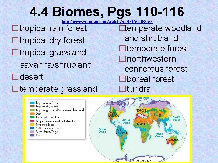 4. 4 Biomes, Pgs 110 -116 http: //www. youtube. com/watch? v=RFEV-hi. P 2 g.