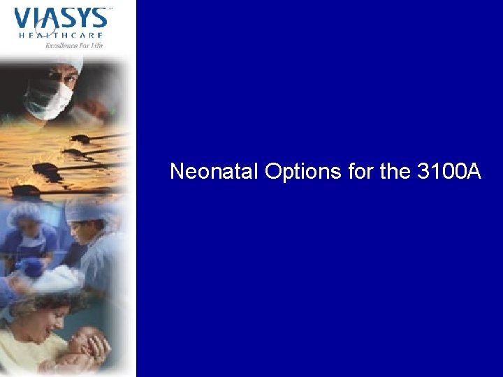 Neonatal Options for the 3100 A 