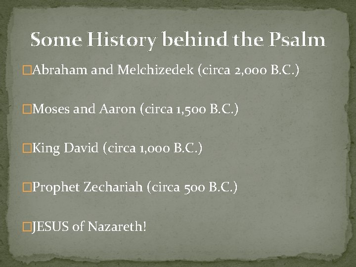 Some History behind the Psalm �Abraham and Melchizedek (circa 2, 000 B. C. )