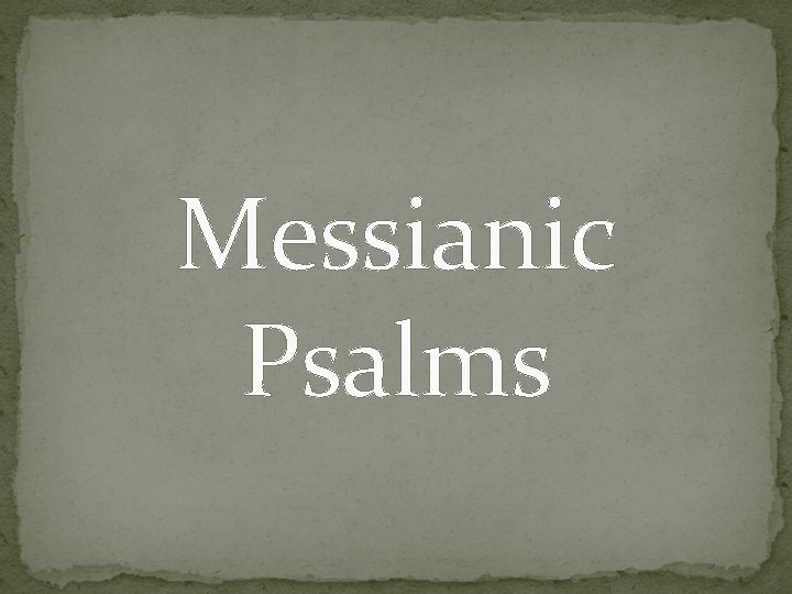 Messianic Psalms 