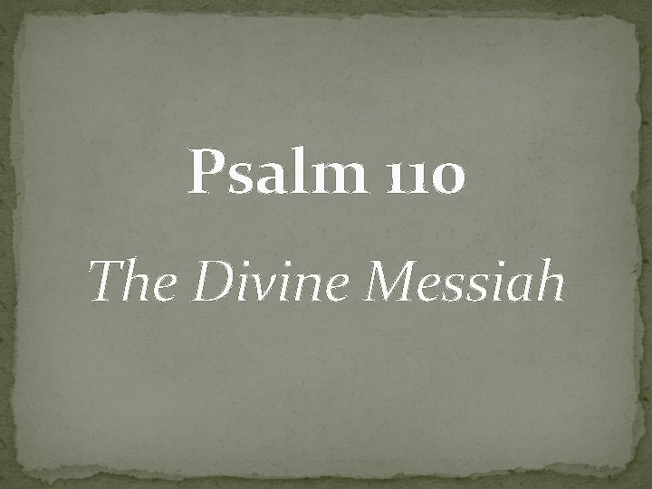 Psalm 110 The Divine Messiah 