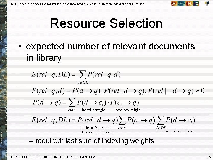 MIND: An architecture for multimedia information retrieval in federated digital libraries Resource Selection •