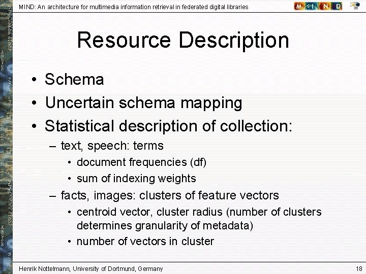 MIND: An architecture for multimedia information retrieval in federated digital libraries Resource Description •