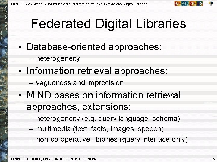 MIND: An architecture for multimedia information retrieval in federated digital libraries Federated Digital Libraries