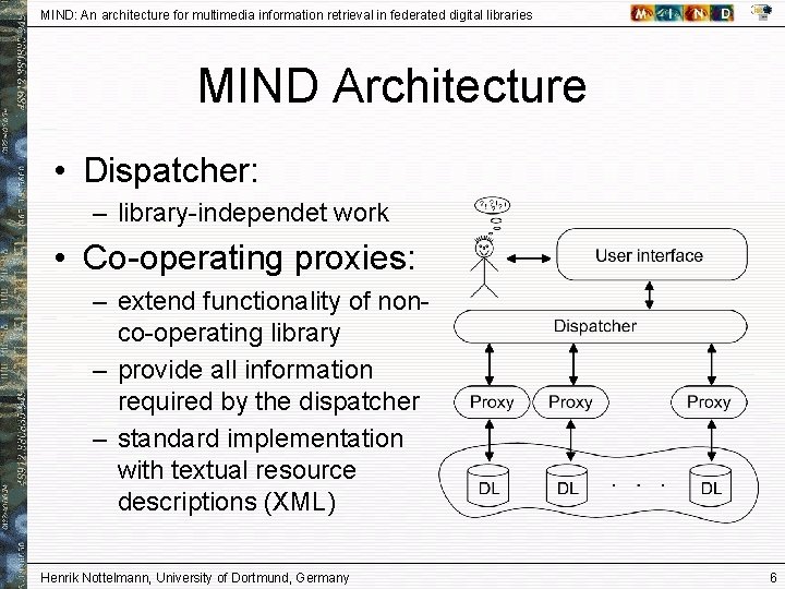 MIND: An architecture for multimedia information retrieval in federated digital libraries MIND Architecture •