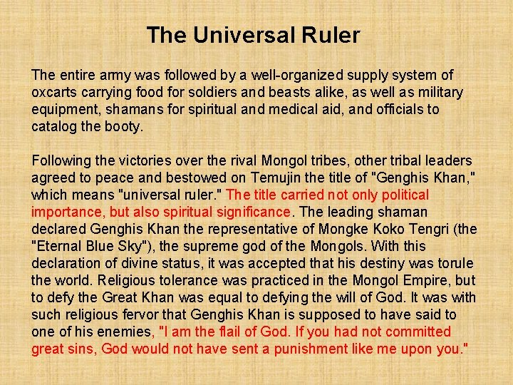 The Universal Ruler The entire army was followed by a well-organized supply system of