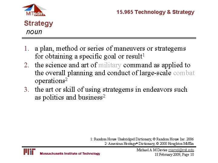 15. 965 Technology & Strategy noun 1. a plan, method or series of maneuvers