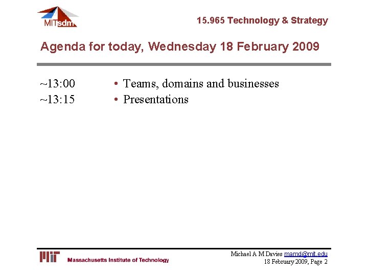 15. 965 Technology & Strategy Agenda for today, Wednesday 18 February 2009 ~13: 00