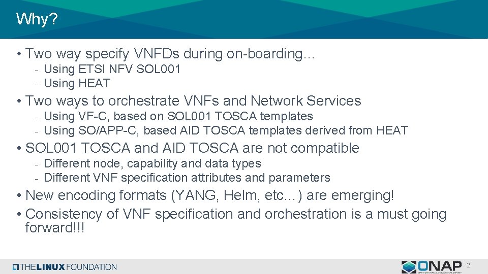 Why? • Two way specify VNFDs during on-boarding… - Using ETSI NFV SOL 001