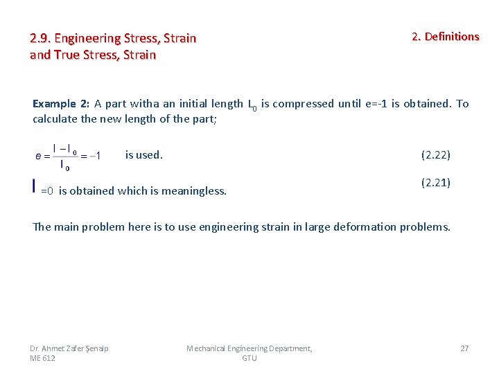 2. 9. Engineering Stress, Strain and True Stress, Strain 2. Definitions Example 2: A