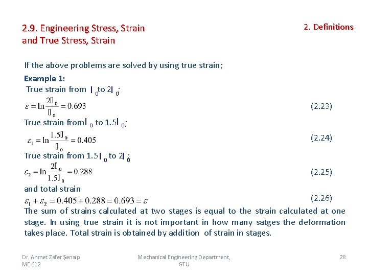 2. 9. Engineering Stress, Strain and True Stress, Strain 2. Definitions If the above