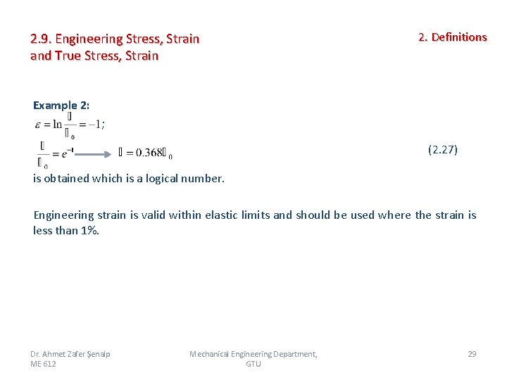 2. 9. Engineering Stress, Strain and True Stress, Strain 2. Definitions Example 2: ;