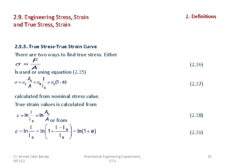 2. 9. Engineering Stress, Strain and True Stress, Strain 2. Definitions 2. 9. 3.