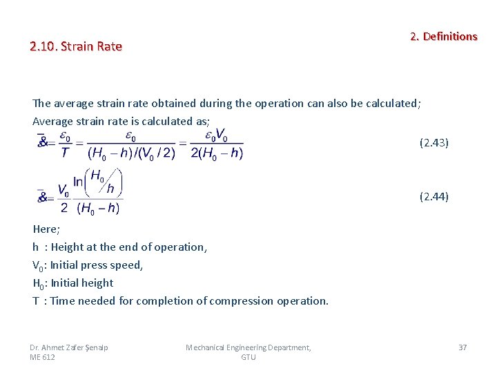 2. Definitions 2. 10. Strain Rate The average strain rate obtained during the operation