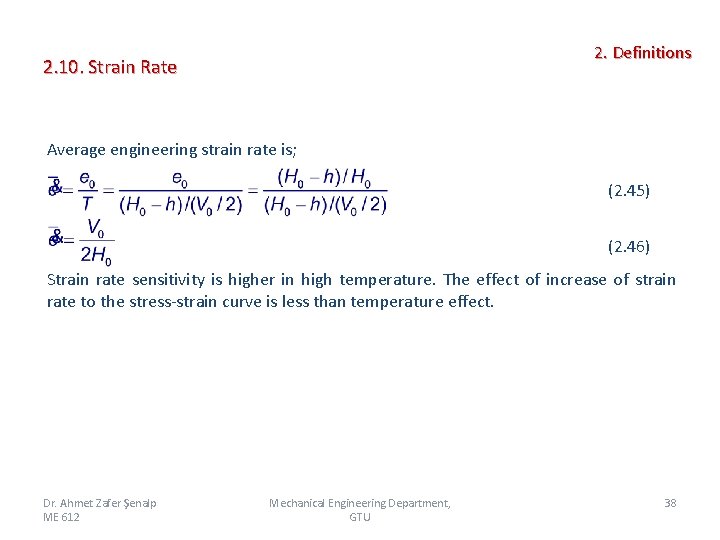 2. Definitions 2. 10. Strain Rate Average engineering strain rate is; (2. 45) (2.