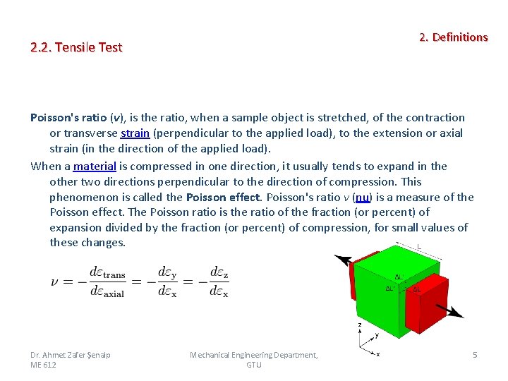 2. Definitions 2. 2. Tensile Test Poisson's ratio (ν), is the ratio, when a