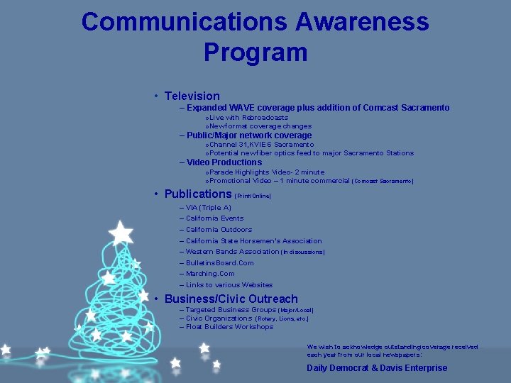 Communications Awareness Program • Television – Expanded WAVE coverage plus addition of Comcast Sacramento