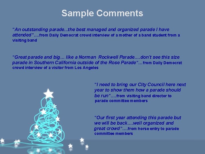 Sample Comments “An outstanding parade. . . the best managed and organized parade I