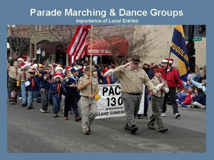 Parade Marching & Dance Groups Importance of Local Entries 