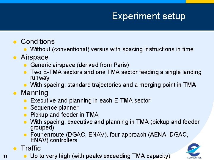 Experiment setup l Conditions l l Airspace l l l l 11 Generic airspace