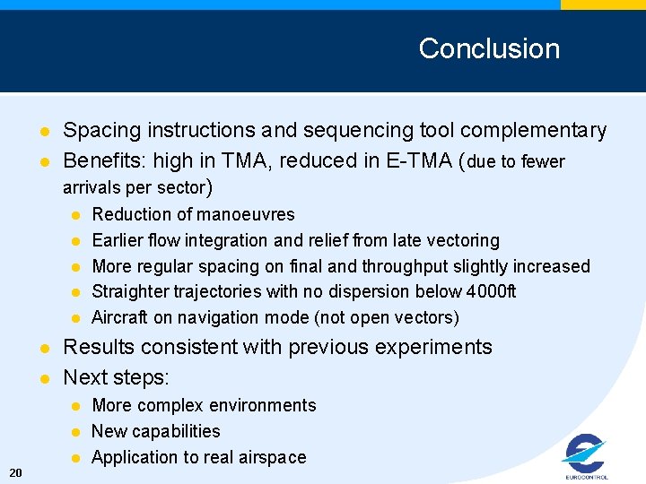 Conclusion l l Spacing instructions and sequencing tool complementary Benefits: high in TMA, reduced