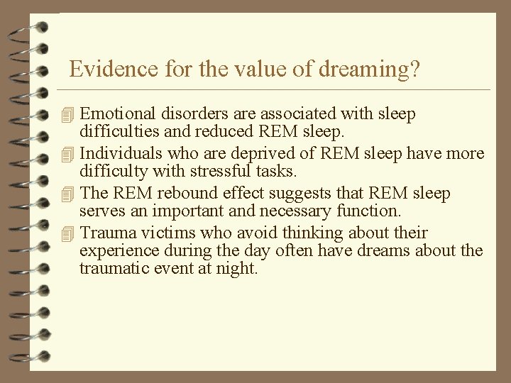 Evidence for the value of dreaming? 4 Emotional disorders are associated with sleep difficulties