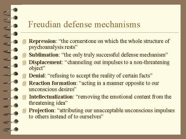 Freudian defense mechanisms 4 Repression: “the cornerstone on which the whole structure of 4
