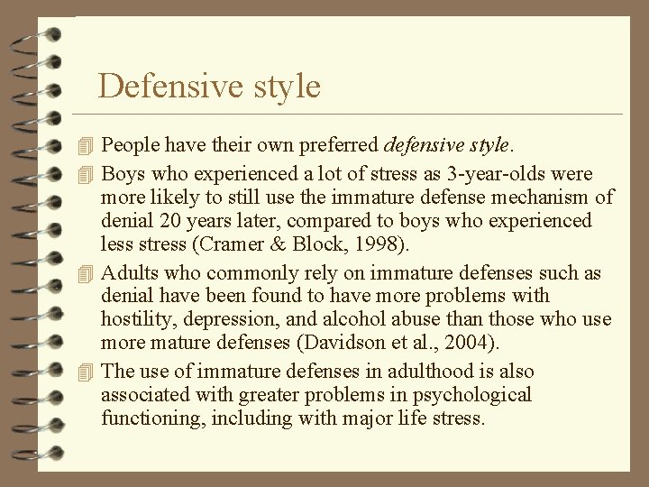 Defensive style 4 People have their own preferred defensive style. 4 Boys who experienced